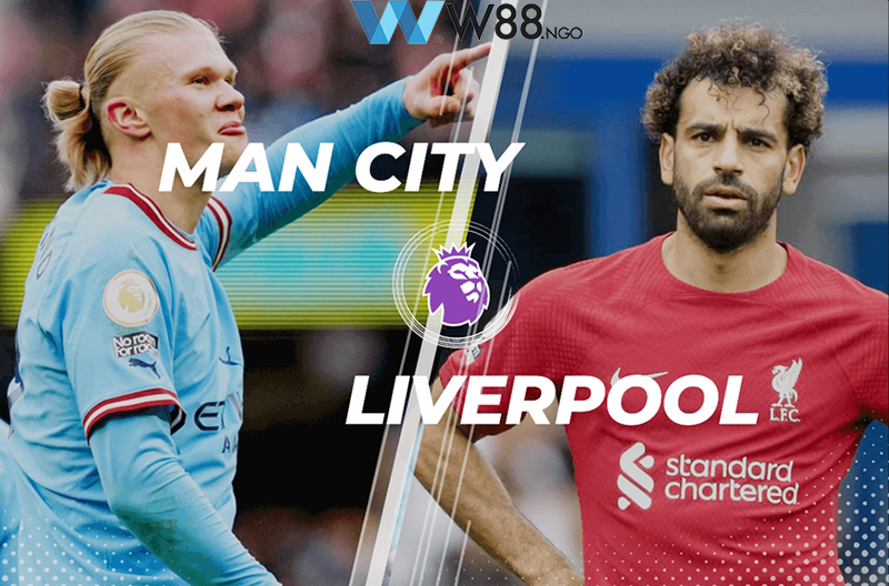 nhan dinh tran man city vs liverpool tai w88 ngo 6 1
