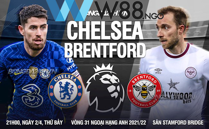 nhan-dinh-tran-chelsea-vs-brentford-tai-w88-ngo