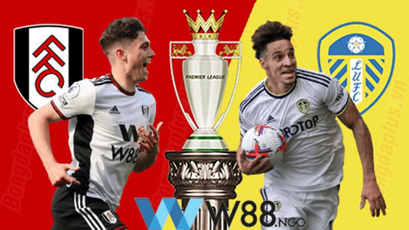 Nhận định trận Fulham vs Leeds United vòng 32 giải Premier League 2022/23