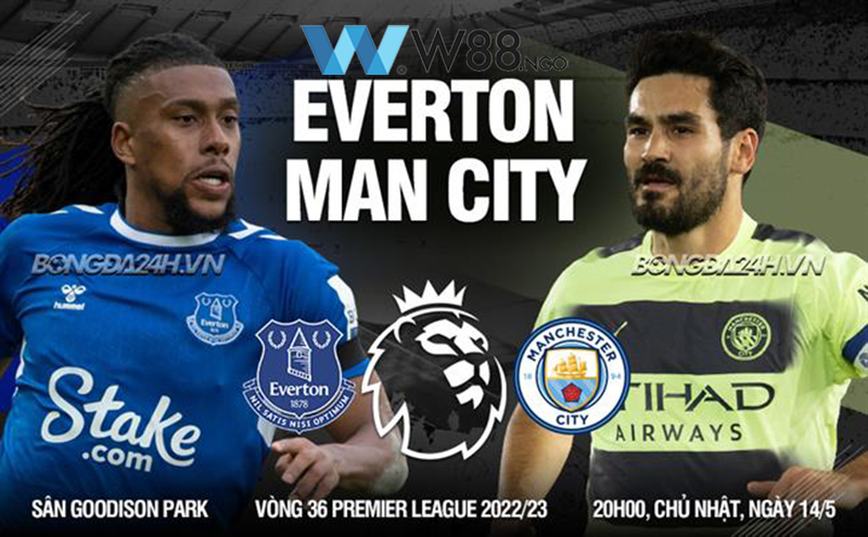 nhan-dinh-tran-everton-vs-man-city-tai-w88-ngo