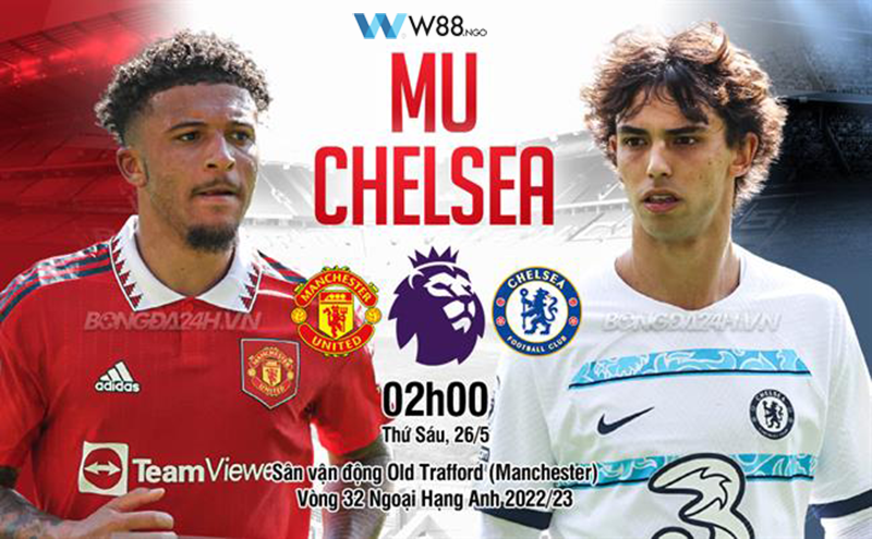nhan-dinh-tran-mu-vs-chelsea-tai-w88-ngo