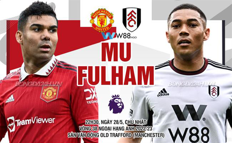 nhan-dinh-tran-mu-vs-fulham-tai-w88-ngo