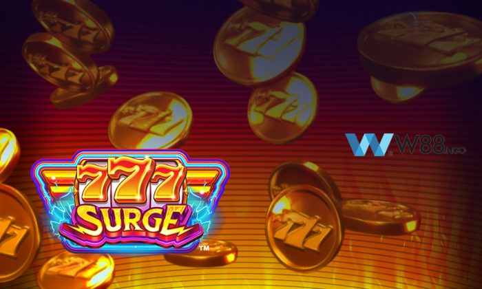 777 Surge W88 - Game Quay Số Mở Ra Cơ Hội Phát Tài Với Ưu Đãi Hấp Dẫn 1 777-surge-w88