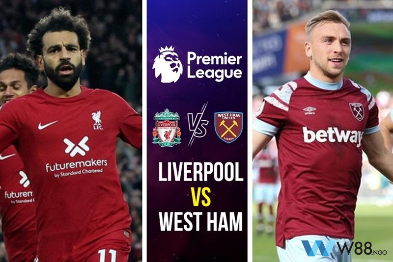 nhan-dinh-liverpool-vs-west-ham-w88