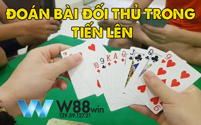 4 Mẹo Đoán Bài Đối Thủ Trong Tiến Lên Khiến Bạn Trở Thành Bá Chủ Bàn Bài Dịp Tết 1 Đoán Bài Đối Thủ Trong Tiến Lên