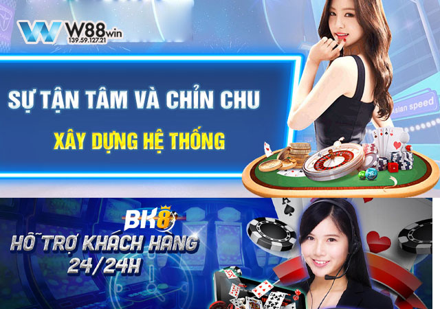 So Sánh Nhà Cái W88 Và BK8 - 2 Anh Đại Trong Làng Cược 8 Hỗ trợ khách hàng tận tâm