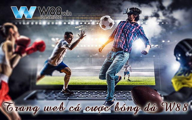W88 - Trang Web Cá Cược Bóng Đá Xanh Chín Cực Xịn Cho Anh Em 2024 10 Tại sao nên chơi tại trang web cá cược bóng đá W88?
