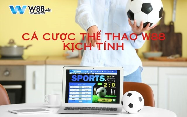 W88 CX - Link Vào Nhà Cái W88 Uy Tín Đổi Thưởng Xanh Chín 2024 8 Cá cược thể thao siêu kịch tính