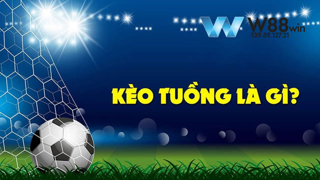 Kèo Tuồng Là Gì? Bí Kíp Phát Hiện Và Tránh Xa Bẫy Khi Cá Cược Trực Tuyến 5 Kèo tuồng là gì?