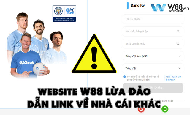 Cảnh Báo W88 Lừa Đảo: Link Vào W88 Chuyển Hướng Sang Nhà Cái Lạ 5 Website w88 lừa đảo dẫn link về nhà cái khác