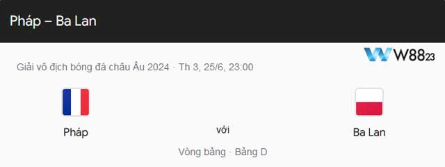 Nhận Định Pháp Vs Ba Lan 23H Ngày 25/6 – Bảng D Euro 2024 Tại W88 203 7 Dự đoán kết quả và kèo cược từ W88 cho trận Pháp Vs Ba Lan