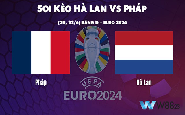 Nhận Định Trận Hà Lan Vs Pháp (2h, 22/6) Bảng D – Euro 2024 Tại W88 203 1 Hà Lan vs Pháp