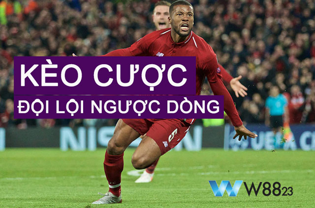 Kèo Cược Đội Lội Ngược Dòng: Lợi Nhuận Khủng Cho Bet Thủ Thông Thái 5 Tìm hiểu kèo cược đội lội ngược dòng là gì?