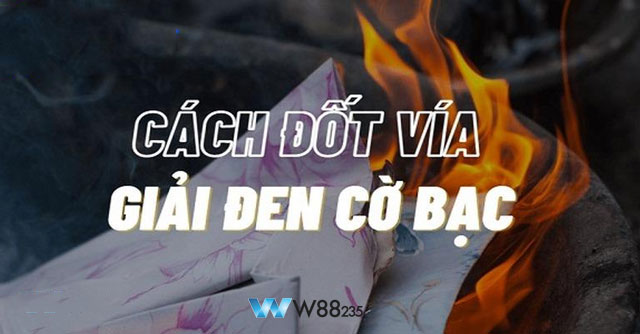 Giải Đen Cờ Bạc: Những Điều Cần Biết Để Thoát Khỏi Chuỗi Ngày Xui Xẻo 6 Cách đốt vía để giải vận đen