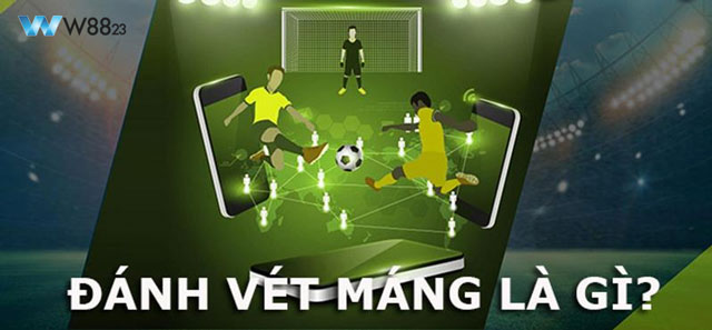 Đánh Vét Máng: Bí Kíp Thắng Lớn Phút 90 Không Phải Ai Cũng Biết 5 Khám phá phương pháp đánh vét máng