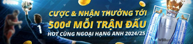 Hướng Dẫn Nhận Thưởng Tới 500 Vnd Cùng Ngoại Hạng Anh 2024/25 Tại W88 5 Thông tin về chương trình Thưởng Tới 500 Vnd Cùng Ngoại Hạng Anh 2024/25 Tại W88
