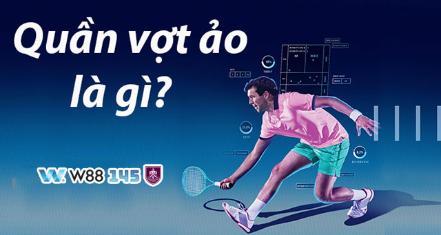 Quần Vợt Ảo: Bỏ Túi Ngay Những Mẹo Hay Để Trở Thành Cao Thủ 5 Tìm hiểu quần vợt ảo là gì?
