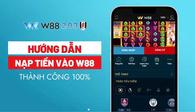 Hướng Dẫn Thực Hiện Nạp Tiền W88 Đúng Chuẩn, Tiền Cập Nhập Ngay 7 Hướng dẫn gửi tiền vào W88 đảm bảo thành công 100%