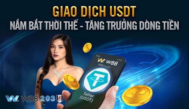 Rút Tiền W88| Thực Hiện Đơn Giản Tiền Về Túi Ngay - Không Mất Phí 9 Rút tiền W88 USDT - Xu hướng thời đại mới