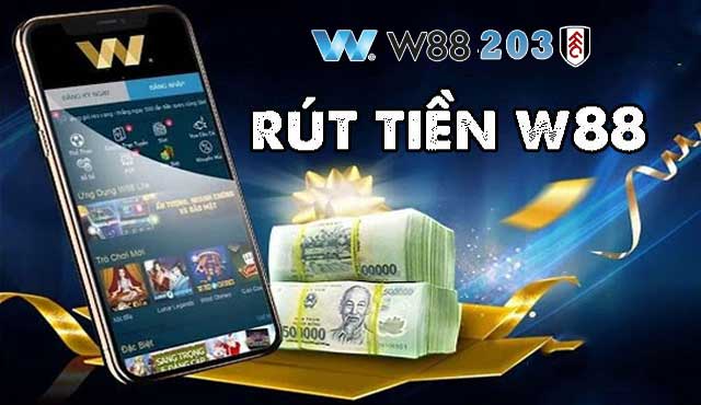Rút Tiền W88| Thực Hiện Đơn Giản Tiền Về Túi Ngay - Không Mất Phí 6 Tổng hợp các cách rút tiền W88 hỗ trợ